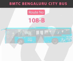 "108-B" City Bus Route & Timings, Bangalore (BMTC) Map, First & Last Bus