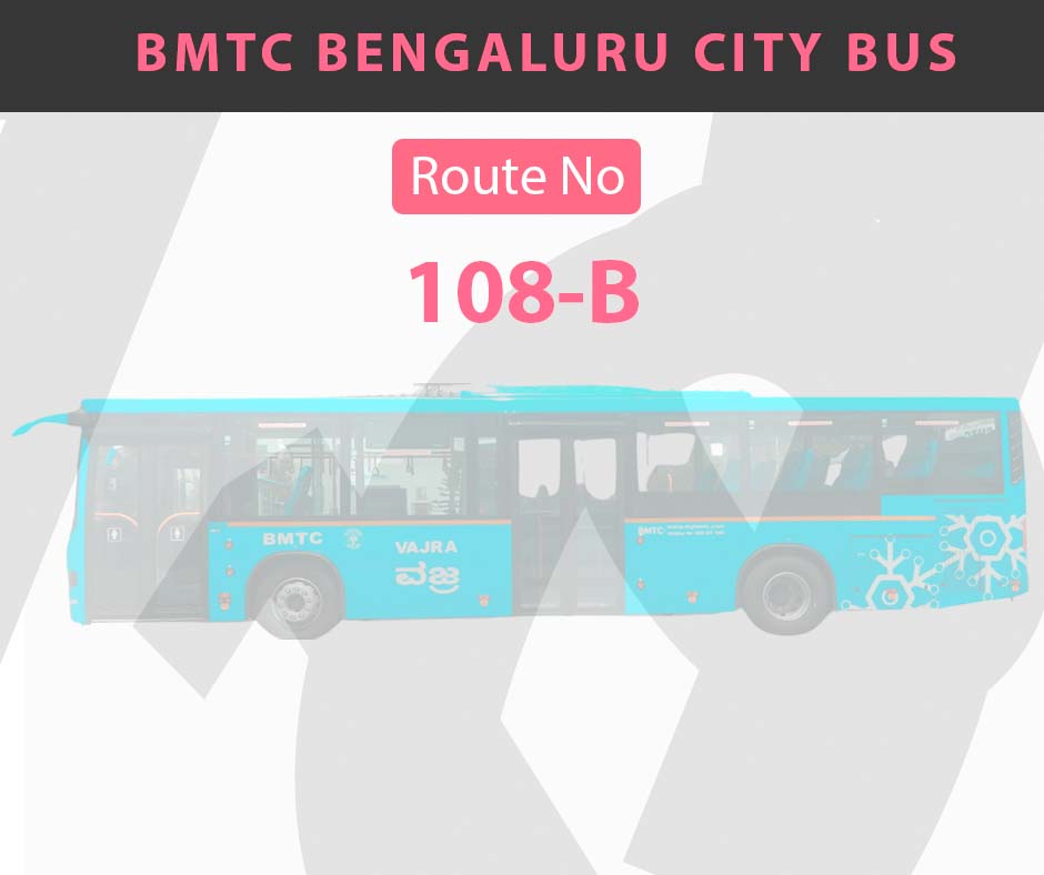 108-B BMTC Bus Bangalore City Bus Route and Timings