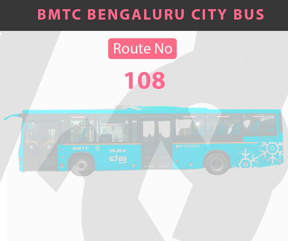108 BMTC Bus Bangalore City Bus Route and Timings