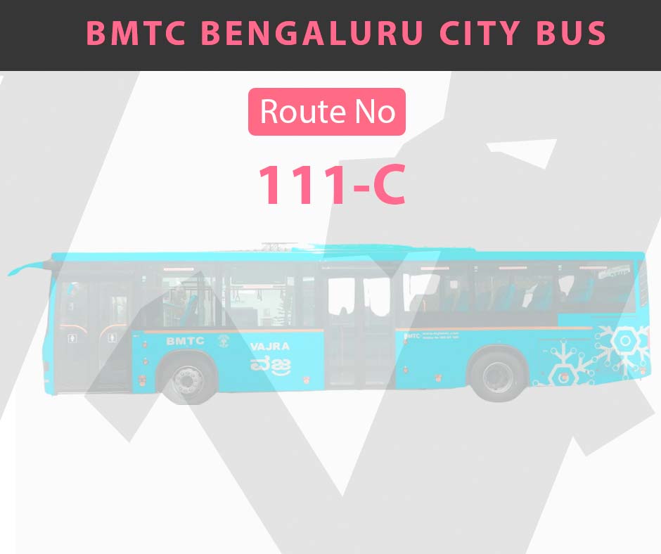 111-C BMTC Bus Bangalore City Bus Route and Timings