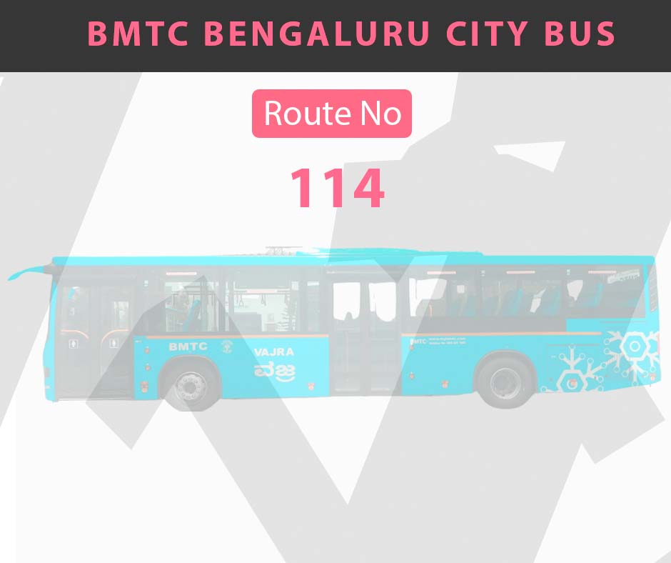 114 BMTC Bus Bangalore City Bus Route and Timings