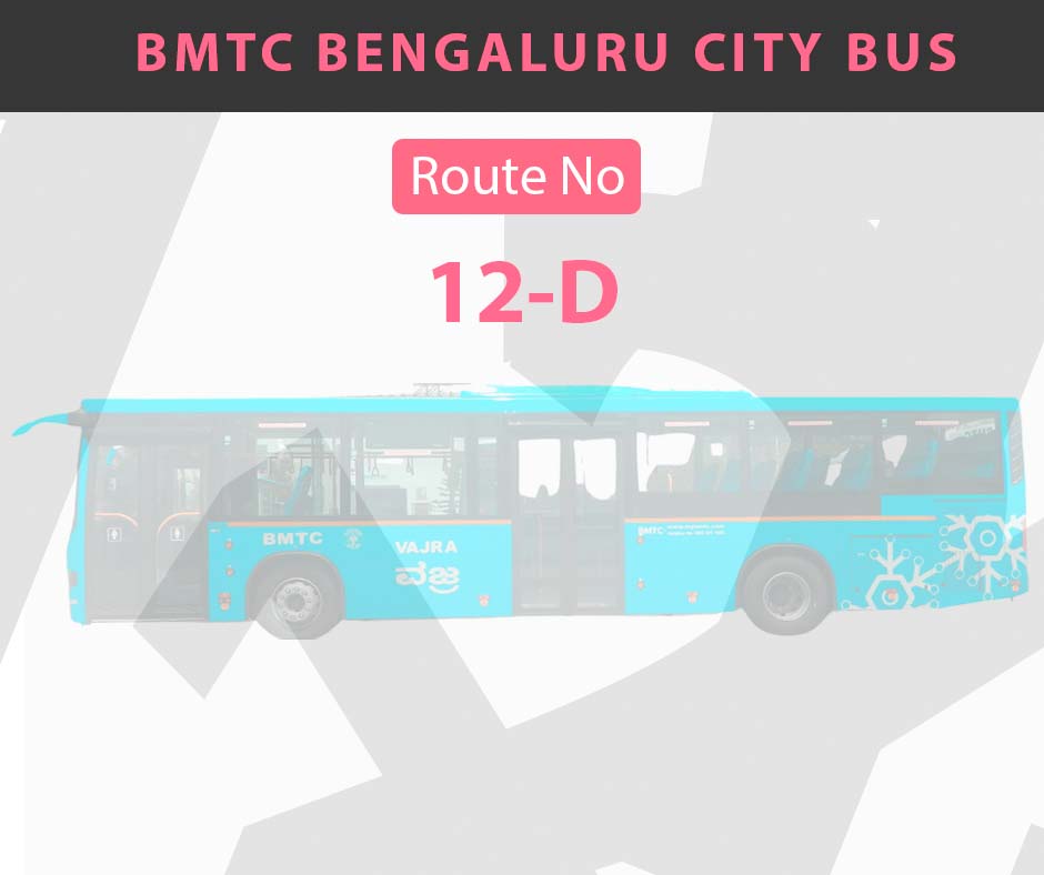 12-D BMTC Bus Bangalore City Bus Route and Timings