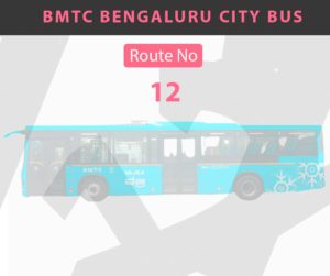 "12" City Bus Route & Timings, Bangalore (BMTC) Map, First & Last Bus