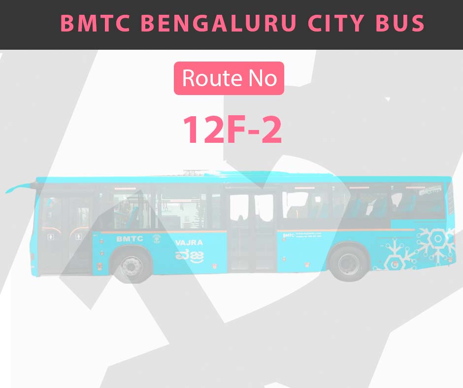 12F-2 BMTC Bus Bangalore City Bus Route and Timings