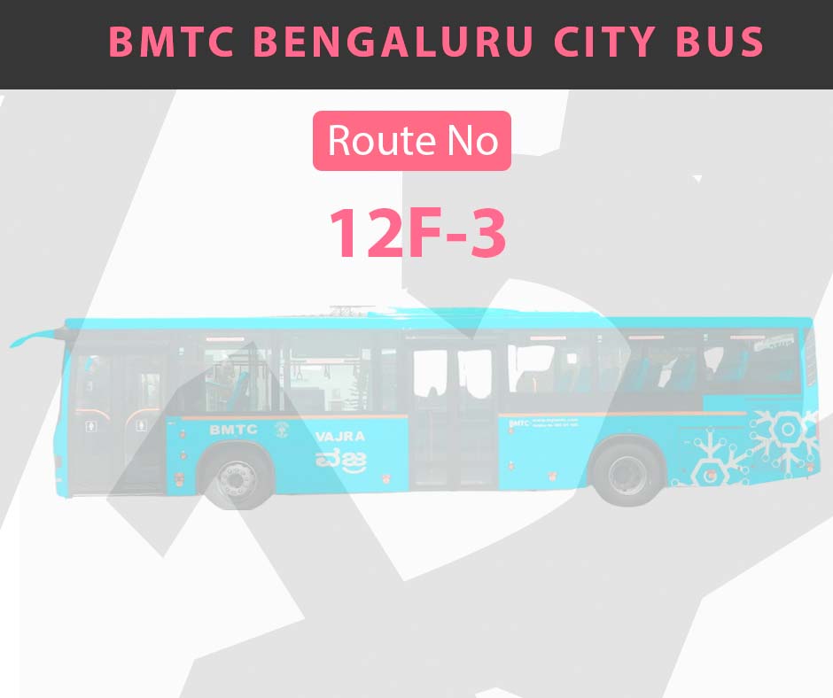 12F-3 BMTC Bus Bangalore City Bus Route and Timings