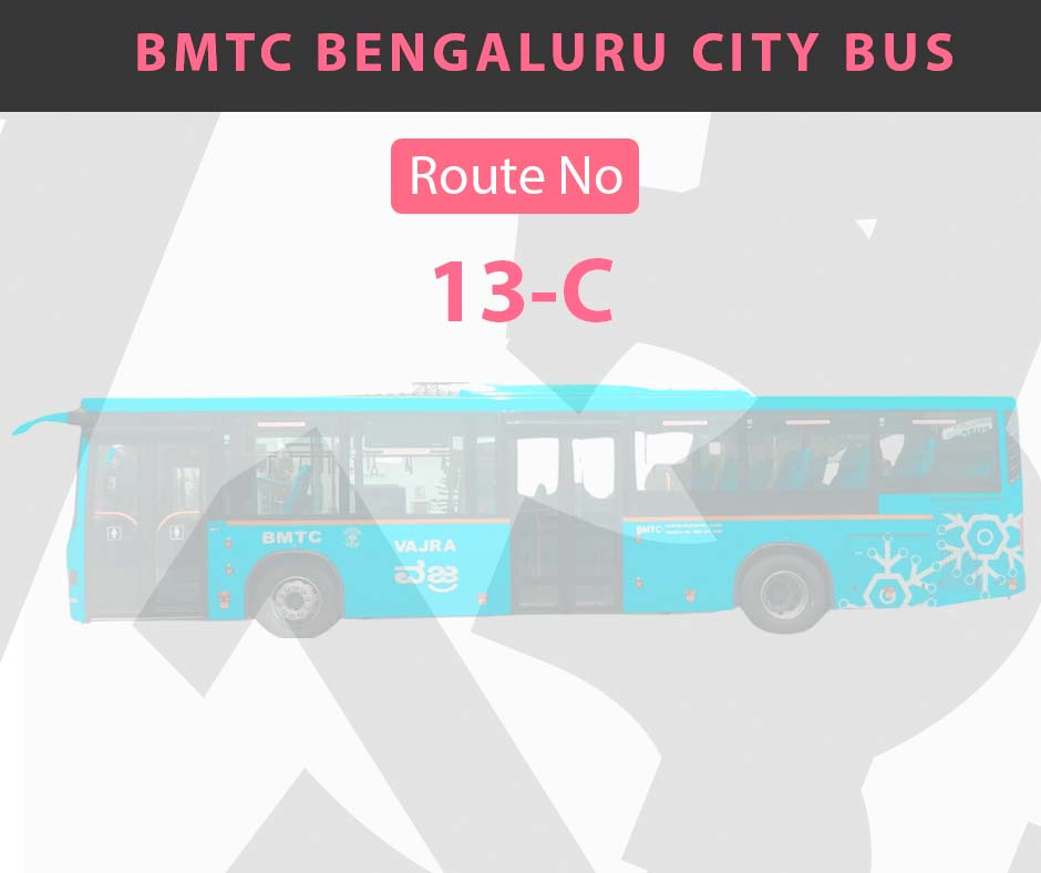 13-C BMTC Bus Bangalore City Bus Route and Timings