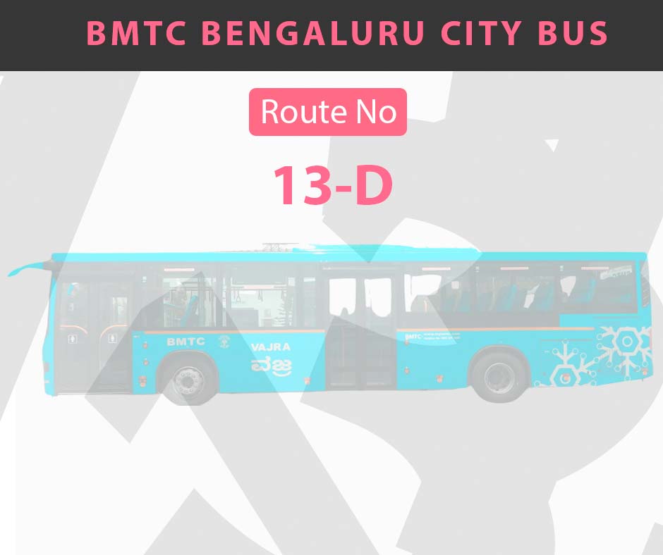 13-D BMTC Bus Bangalore City Bus Route and Timings