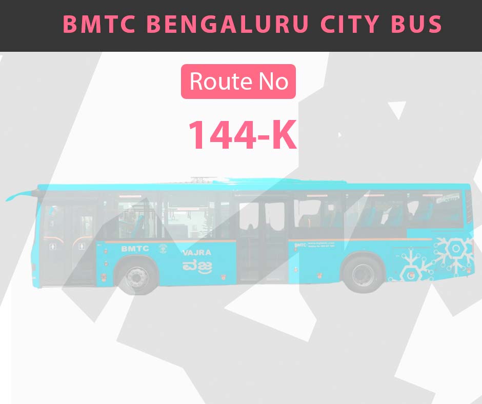 144-K BMTC Bus Bangalore City Bus Route and Timings