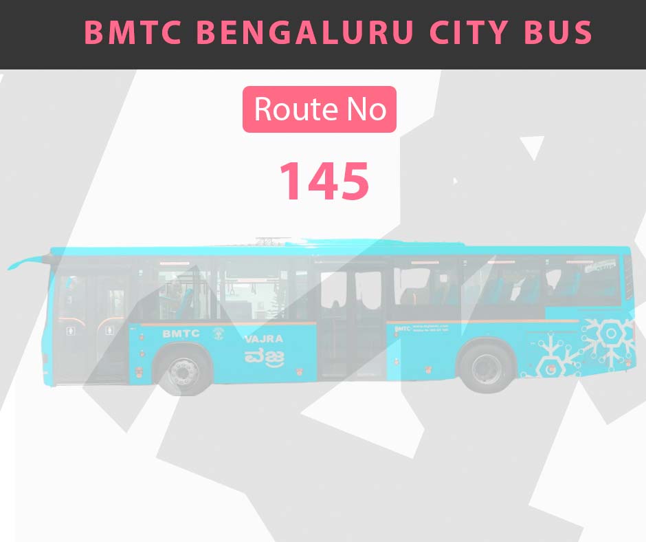 145 BMTC Bus Bangalore City Bus Route and Timings
