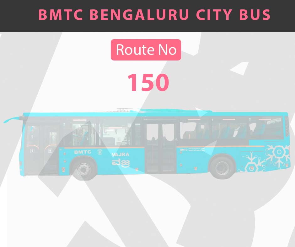 150 BMTC Bus Bangalore City Bus Route and Timings