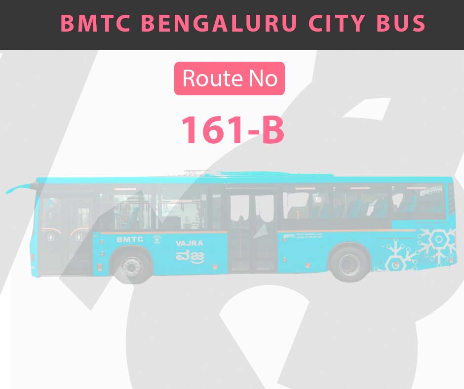 161-B BMTC Bus Bangalore City Bus Route and Timings