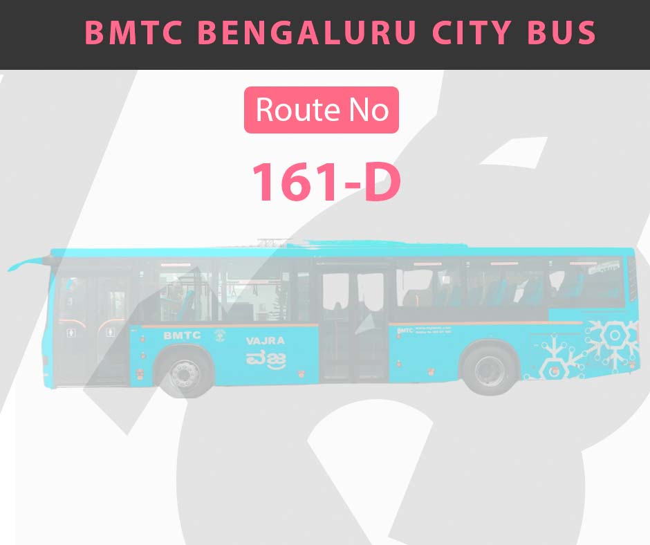 161-D BMTC Bus Bangalore City Bus Route and Timings