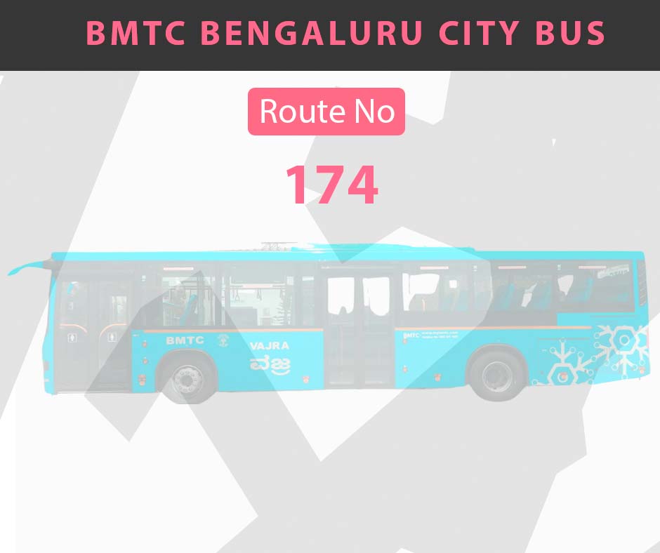 174 BMTC Bus Bangalore City Bus Route and Timings