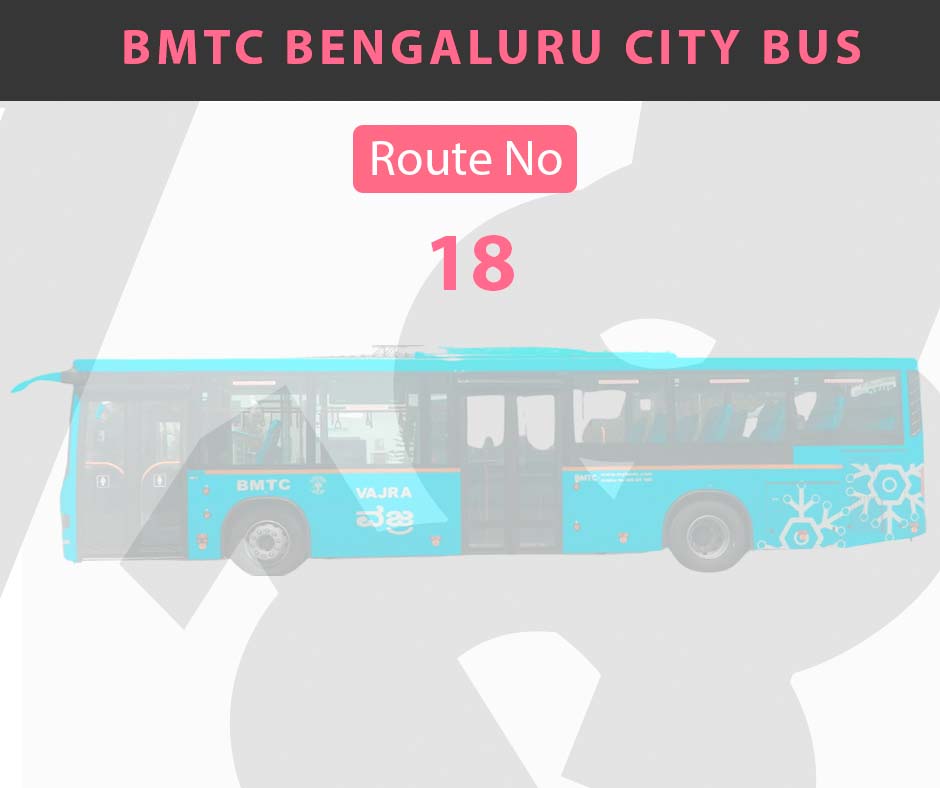 18 BMTC Bus Bangalore City Bus Route and Timings
