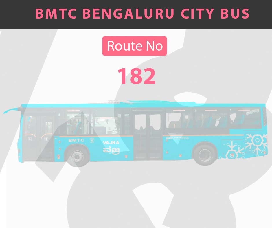 182 BMTC Bus Bangalore City Bus Route and Timings