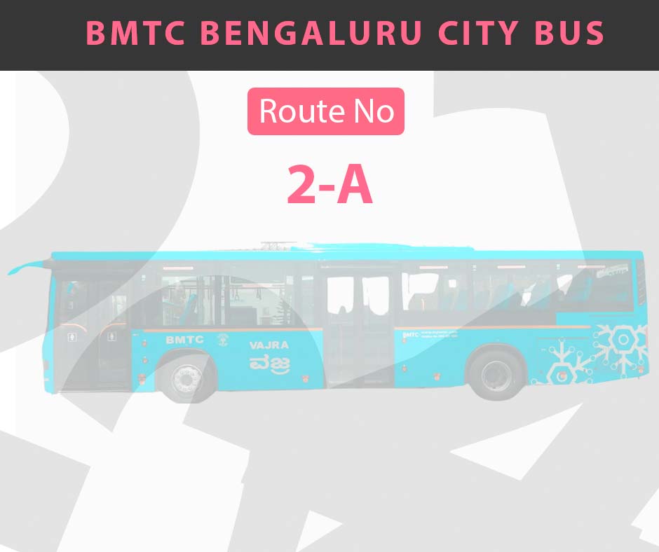 2-A BMTC Bus Bangalore City Bus Route and Timings