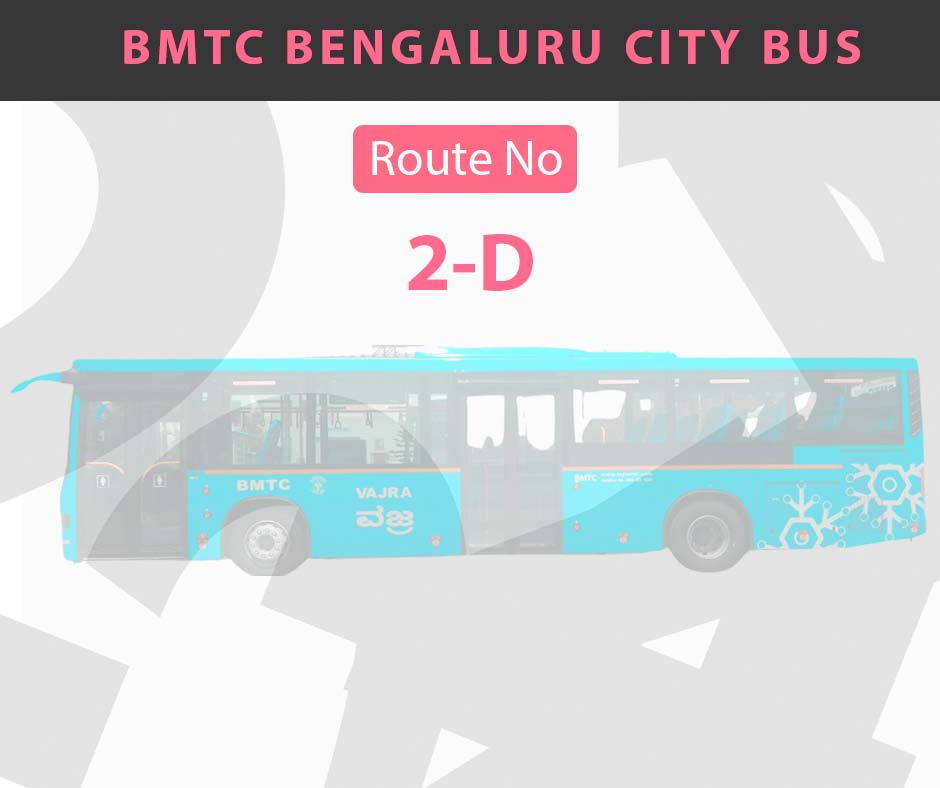 2-D BMTC Bus Bangalore City Bus Route and Timings