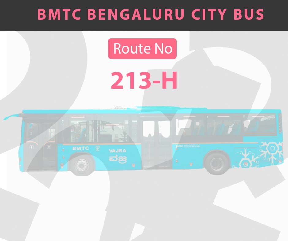 213-H BMTC Bus Bangalore City Bus Route and Timings