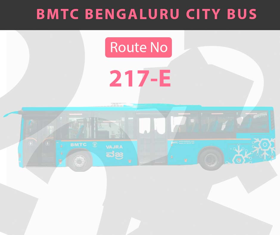 217-E BMTC Bus Bangalore City Bus Route and Timings