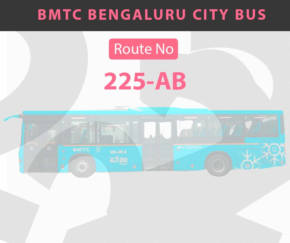 225-AB BMTC Bus Bangalore City Bus Route and Timings