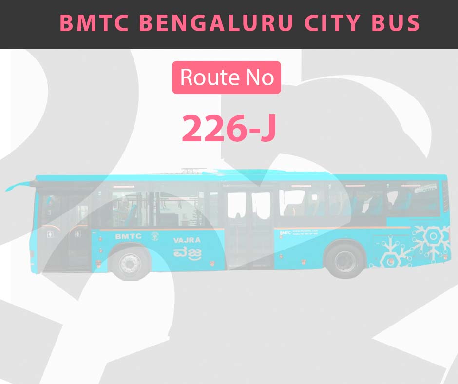 226-J BMTC Bus Bangalore City Bus Route and Timings