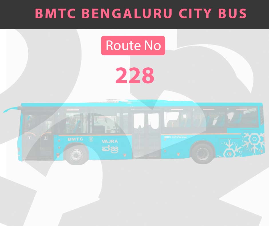 228 BMTC Bus Bangalore City Bus Route and Timings
