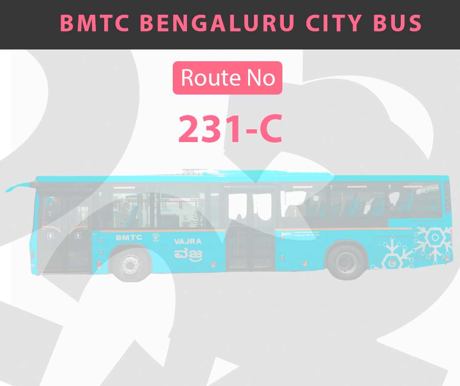 231-C BMTC Bus Bangalore City Bus Route and Timings