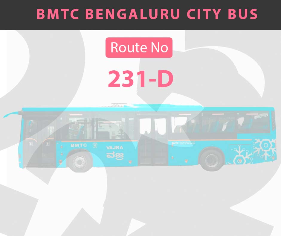 231-D BMTC Bus Bangalore City Bus Route and Timings