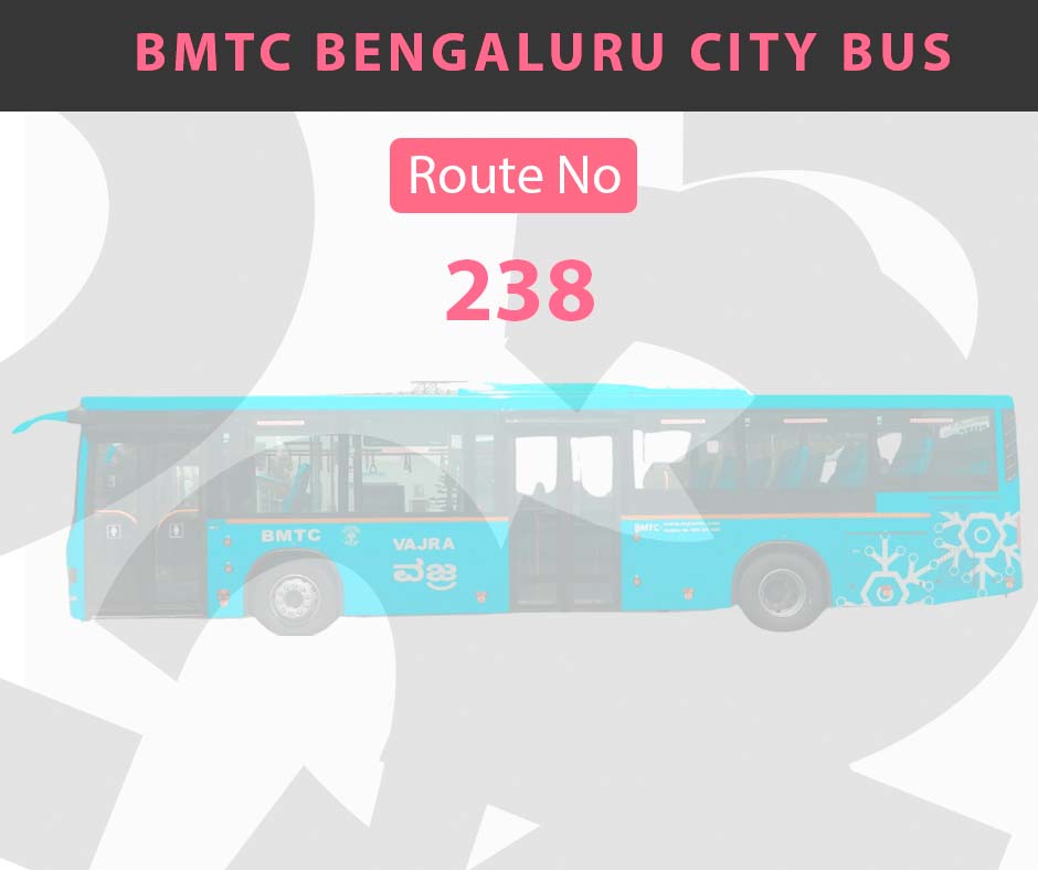 238 BMTC Bus Bangalore City Bus Route and Timings