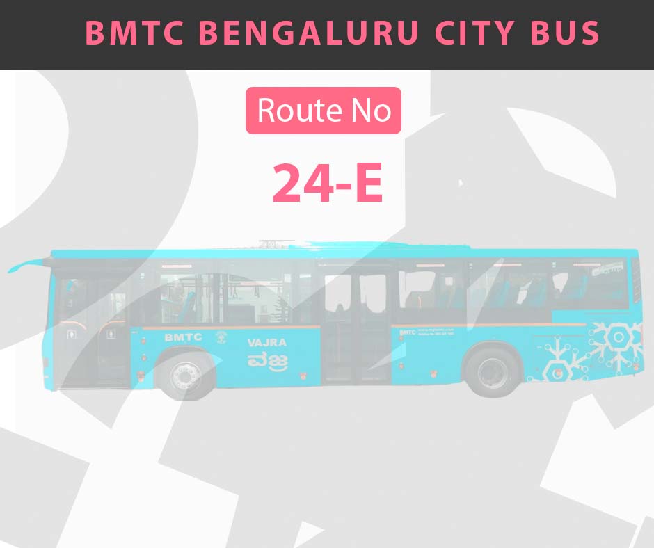 24-E BMTC Bus Bangalore City Bus Route and Timings