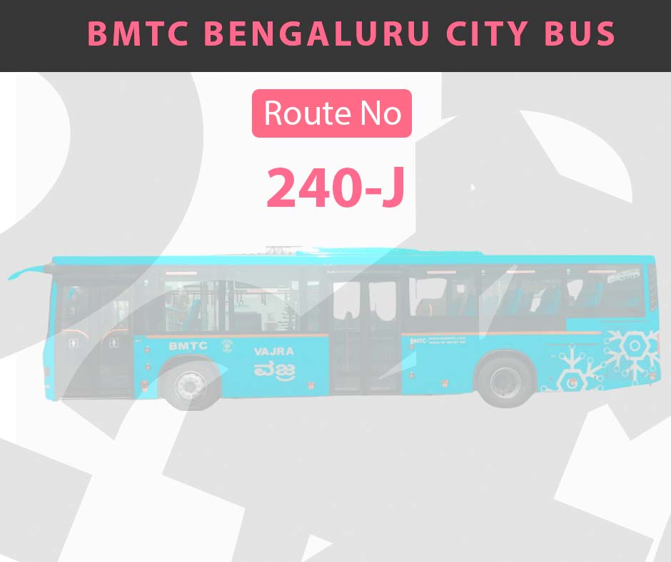 240-J BMTC Bus Bangalore City Bus Route and Timings