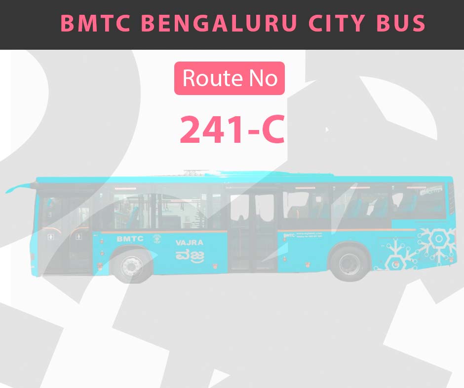241-C BMTC Bus Bangalore City Bus Route and Timings