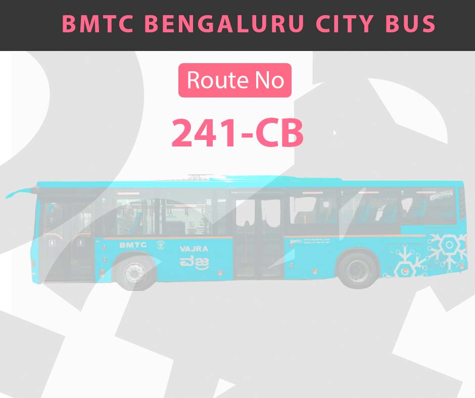 241-CB BMTC Bus Bangalore City Bus Route and Timings