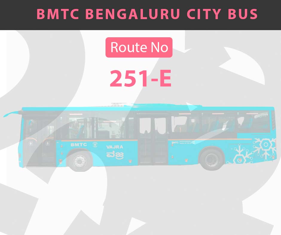 251-E BMTC Bus Bangalore City Bus Route and Timings