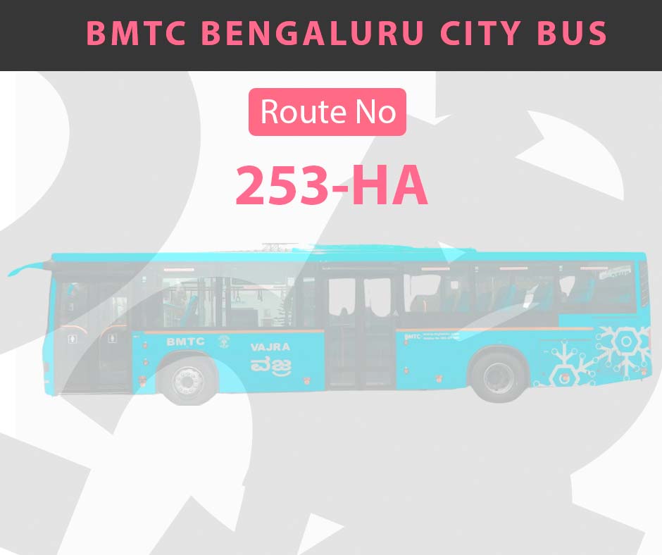 253-HA BMTC Bus Bangalore City Bus Route and Timings