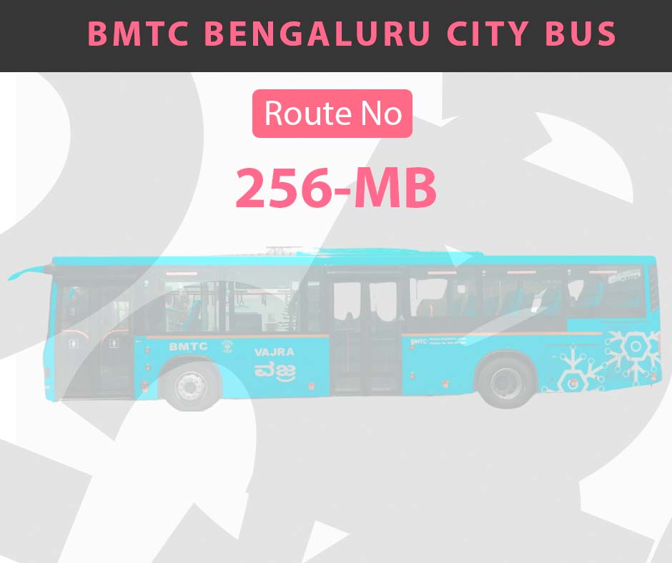 256-MB BMTC Bus Bangalore City Bus Route and Timings