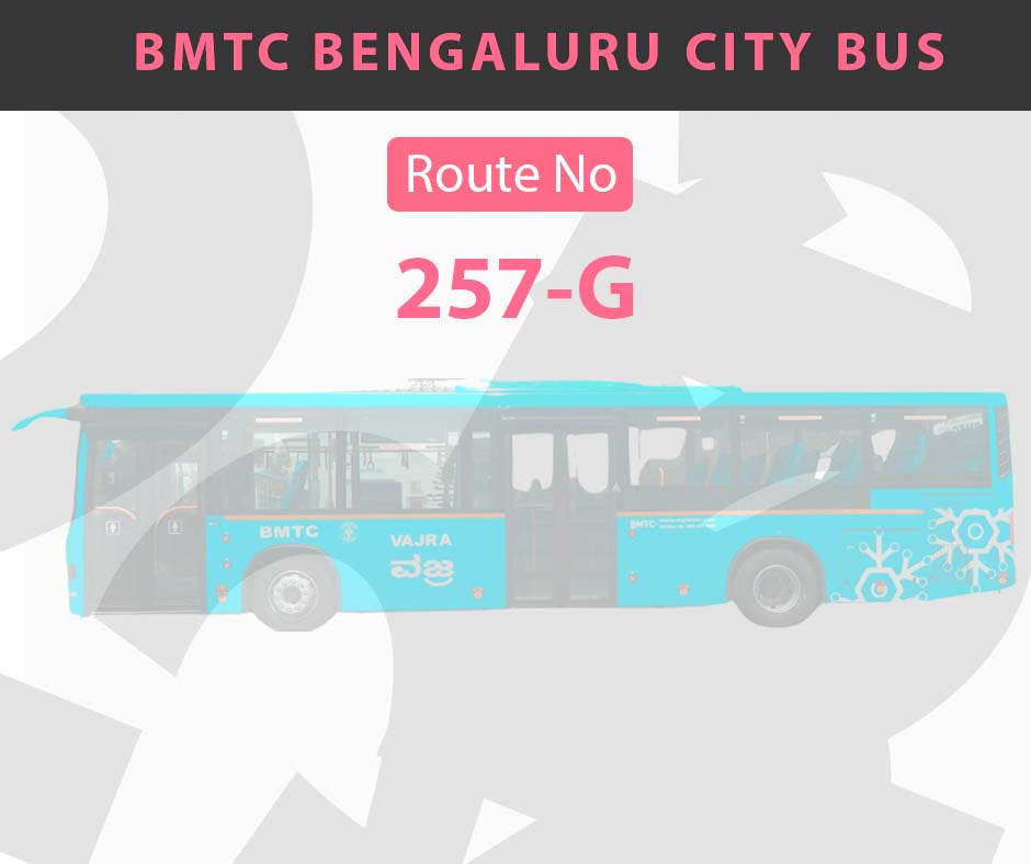 257-G BMTC Bus Bangalore City Bus Route and Timings
