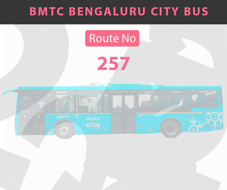 257 BMTC Bus Bangalore City Bus Route and Timings