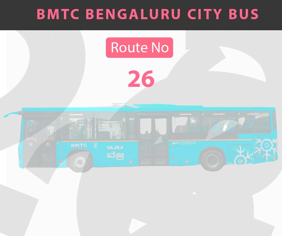 26 BMTC Bus Bangalore City Bus Route and Timings