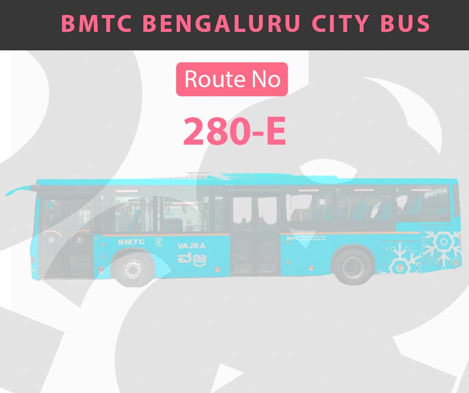280-E BMTC Bus Bangalore City Bus Route and Timings
