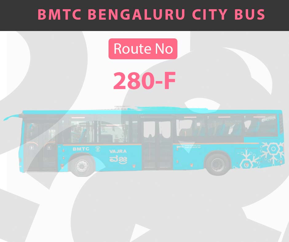 280-F BMTC Bus Bangalore City Bus Route and Timings