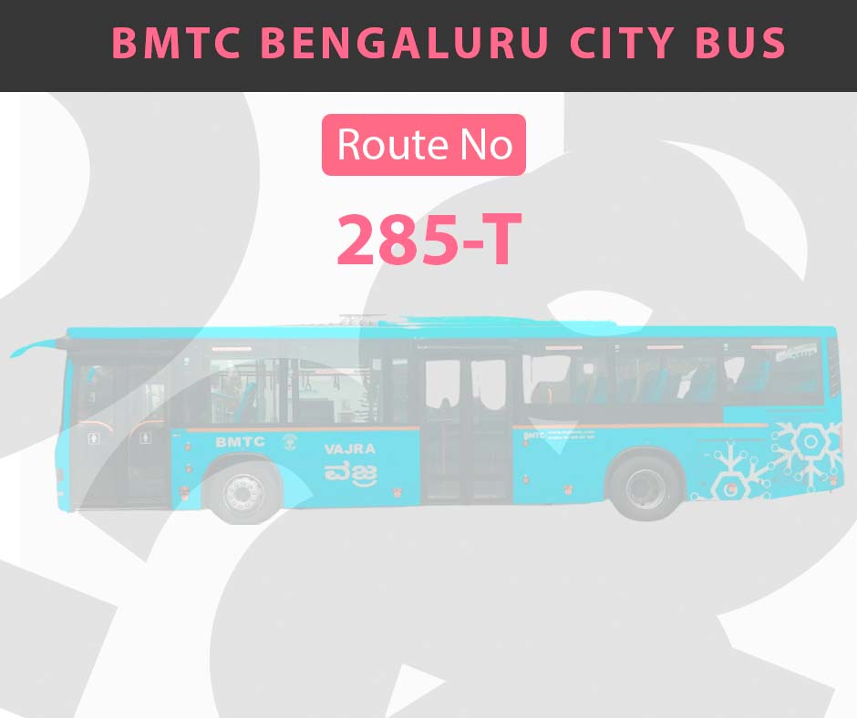 285-T BMTC Bus Bangalore City Bus Route and Timings
