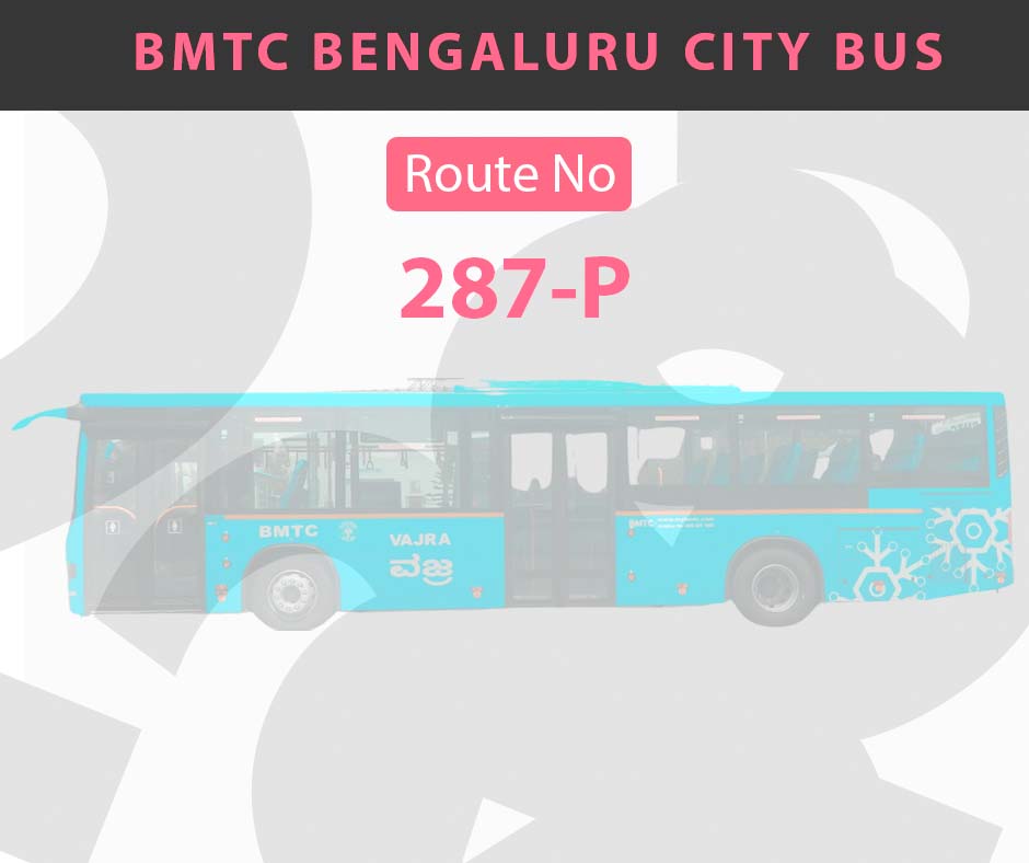 287-P BMTC Bus Bangalore City Bus Route and Timings