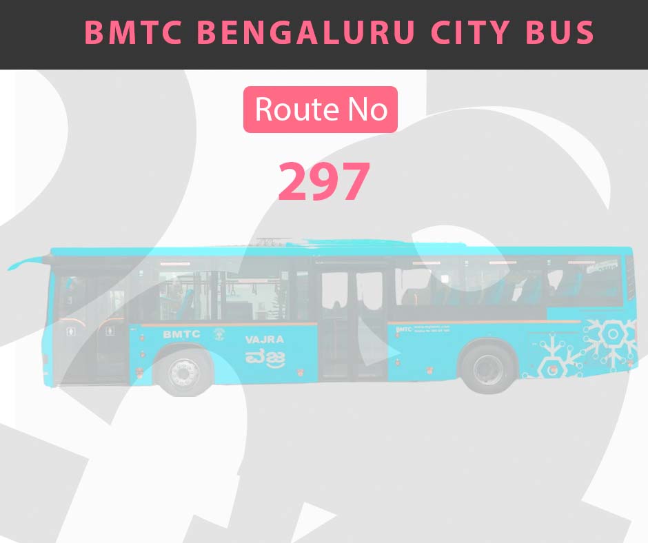 297 BMTC Bus Bangalore City Bus Route and Timings