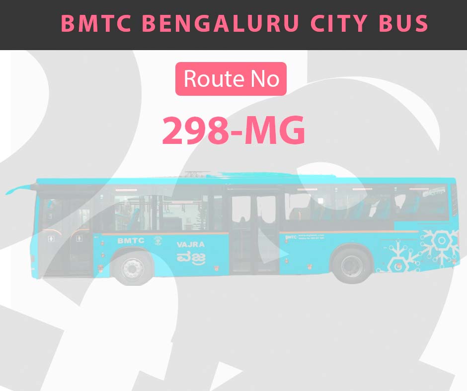 298-MG BMTC Bus Bangalore City Bus Route and Timings