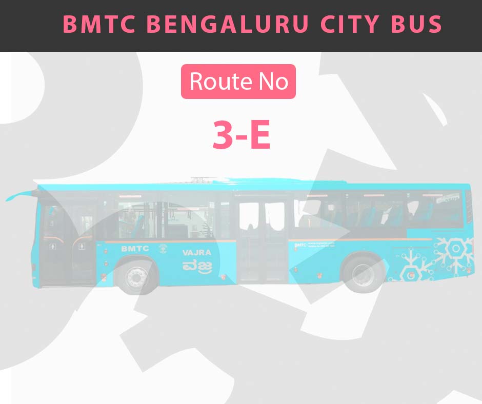 3-E BMTC Bus Bangalore City Bus Route and Timings