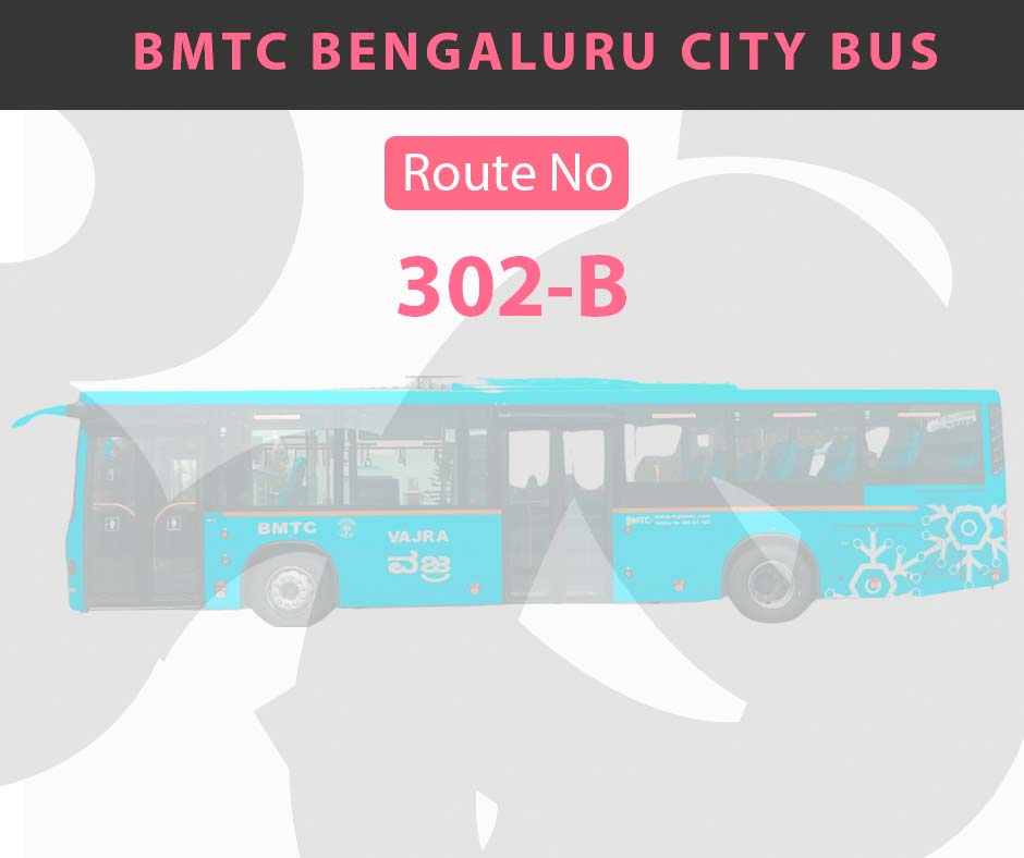 302-B BMTC Bus Bangalore City Bus Route and Timings
