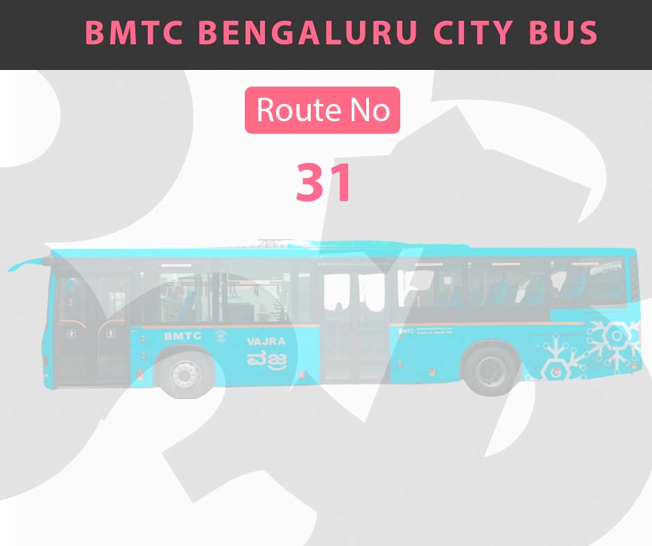31 BMTC Bus Bangalore City Bus Route and Timings