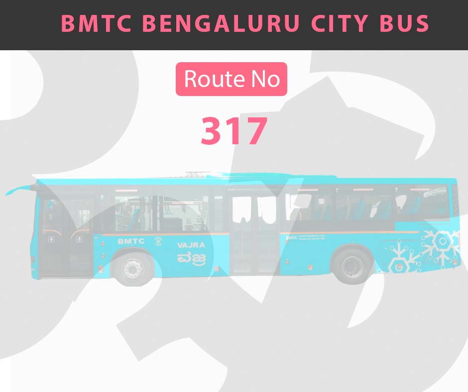317 BMTC Bus Bangalore City Bus Route and Timings