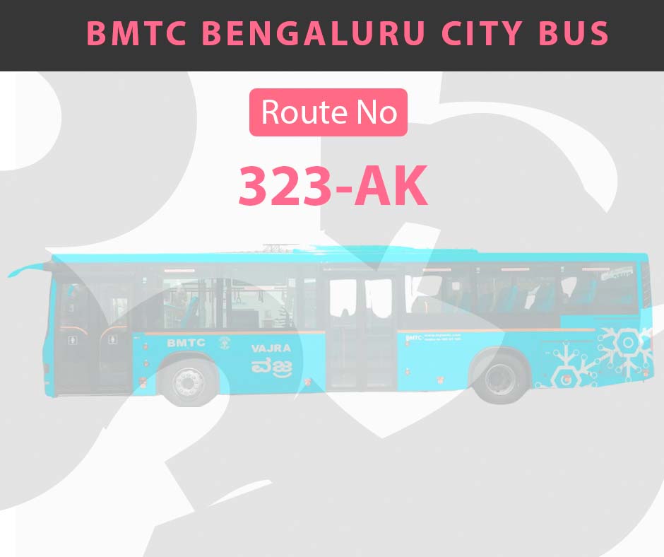 323-AK BMTC Bus Bangalore City Bus Route and Timings